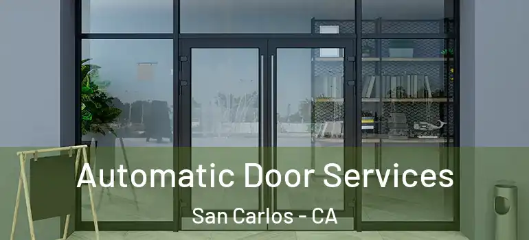  Automatic Door Services San Carlos - CA
