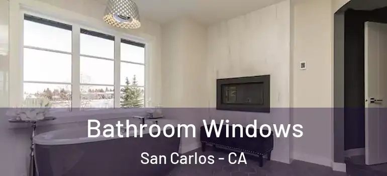  Bathroom Windows San Carlos - CA