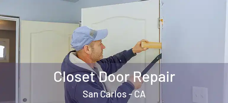  Closet Door Repair San Carlos - CA