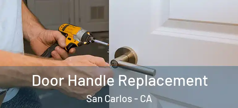  Door Handle Replacement San Carlos - CA