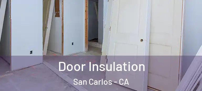  Door Insulation San Carlos - CA