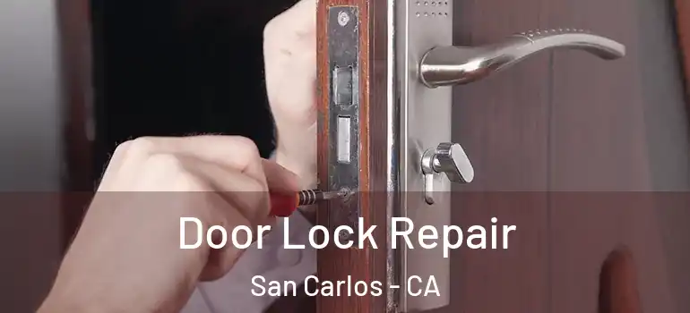  Door Lock Repair San Carlos - CA