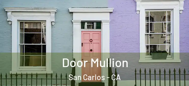  Door Mullion San Carlos - CA