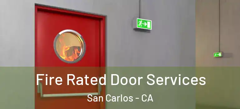  Fire Rated Door Services San Carlos - CA