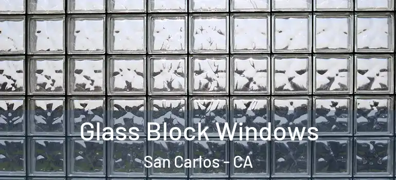  Glass Block Windows San Carlos - CA