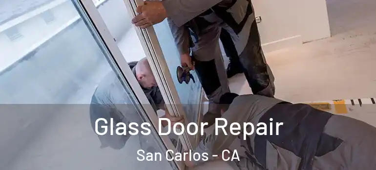 Glass Door Repair San Carlos - CA