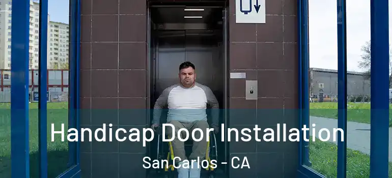  Handicap Door Installation San Carlos - CA