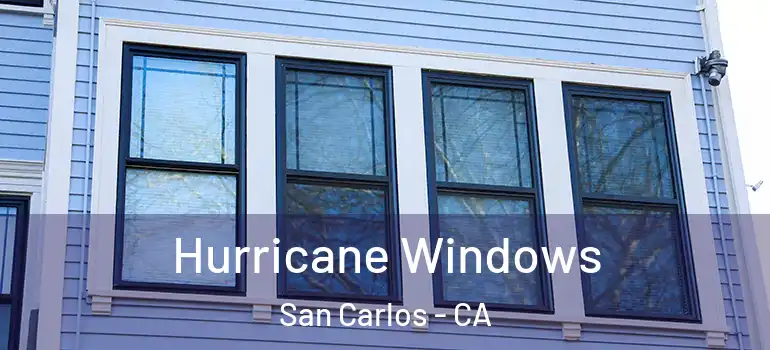  Hurricane Windows San Carlos - CA