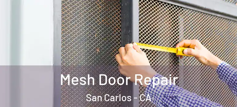  Mesh Door Repair San Carlos - CA