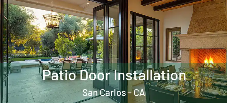  Patio Door Installation San Carlos - CA