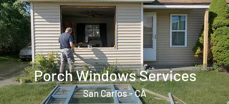  Porch Windows Services San Carlos - CA
