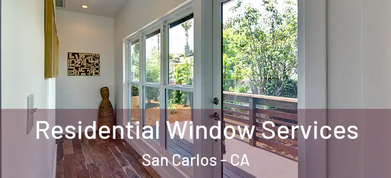  Residential Window Services San Carlos - CA