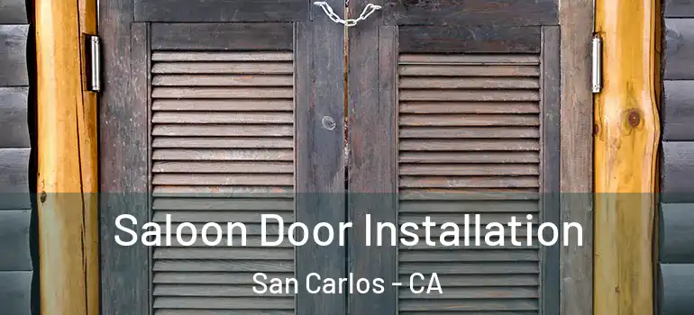  Saloon Door Installation San Carlos - CA
