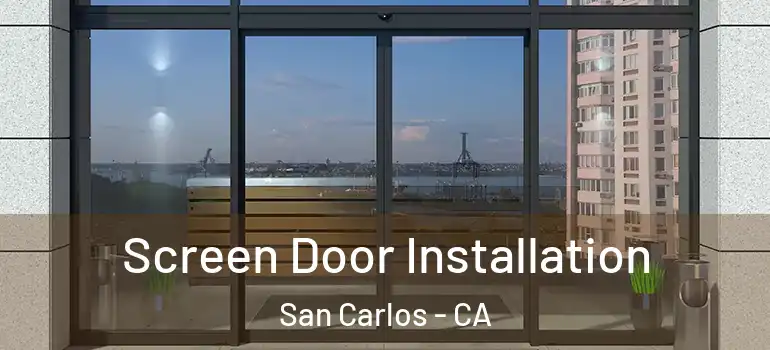  Screen Door Installation San Carlos - CA