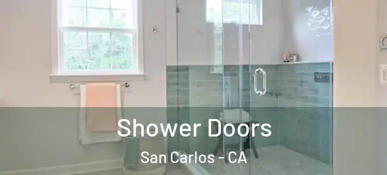  Shower Doors San Carlos - CA