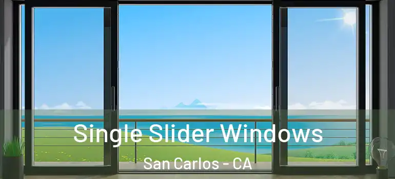 Single Slider Windows San Carlos - CA
