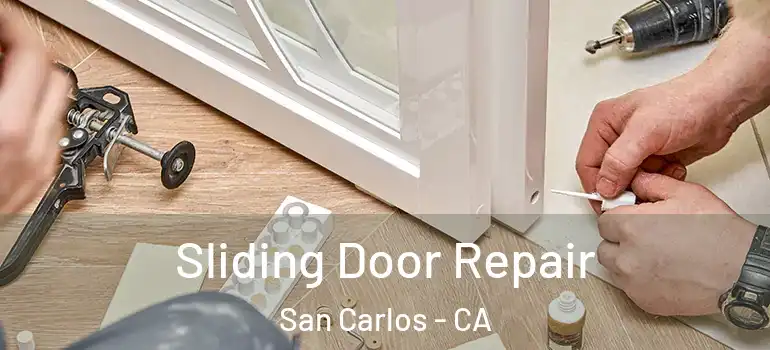  Sliding Door Repair San Carlos - CA