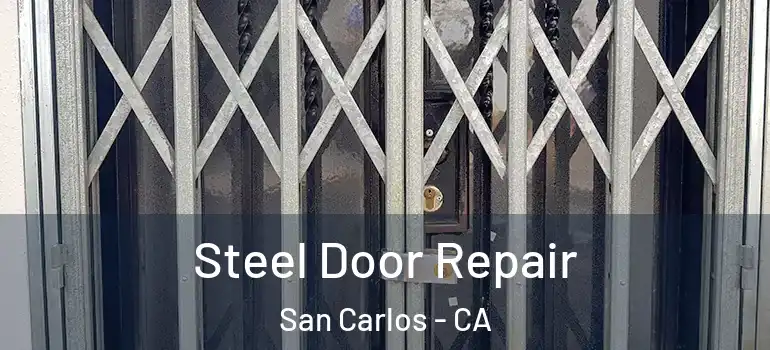  Steel Door Repair San Carlos - CA