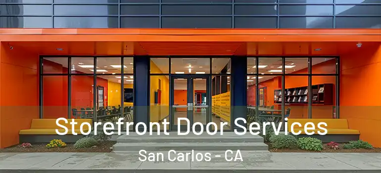  Storefront Door Services San Carlos - CA