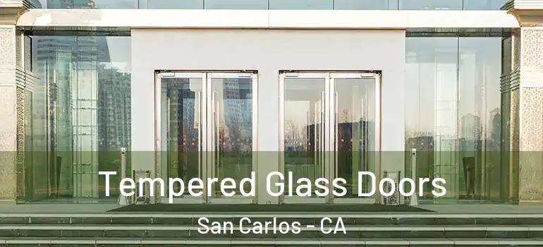  Tempered Glass Doors San Carlos - CA