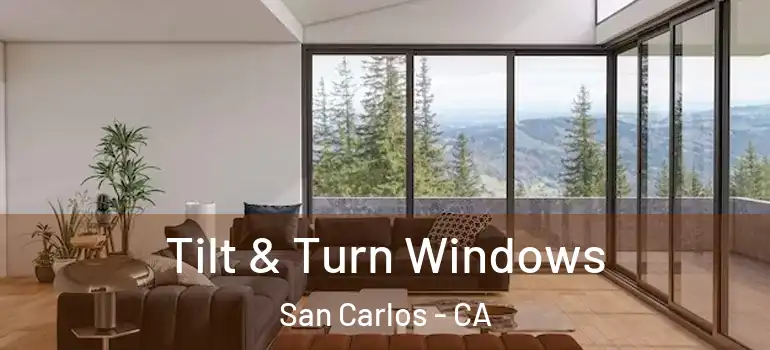  Tilt & Turn Windows San Carlos - CA