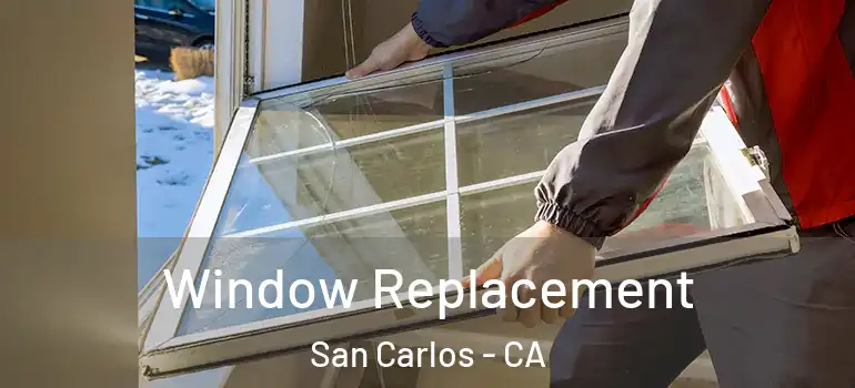  Window Replacement San Carlos - CA