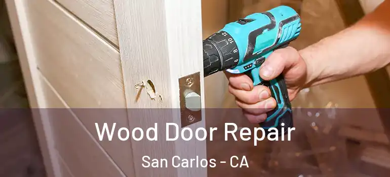  Wood Door Repair San Carlos - CA